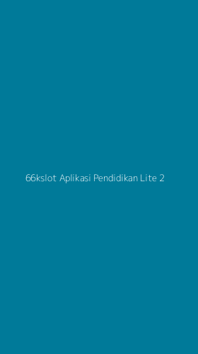 Tampilan Antarmuka Aplikasi 66kslot Aplikasi Pendidikan Lite - 2