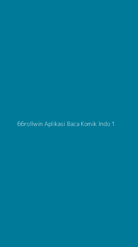 Tampilan Antarmuka Aplikasi 66rollwin Aplikasi Baca Komik Indo - 1