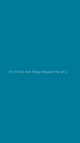 Tampilan Antarmuka Aplikasi 67 Di Erek Erek Resep Masakan Harian - 2
