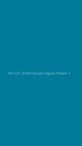 Tampilan Antarmuka Aplikasi 69 Slot Joker Dompet Digital Terbaik - 1
