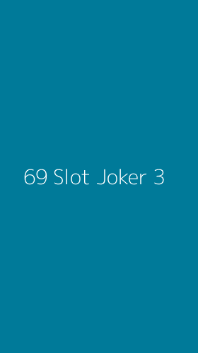 Tampilan Antarmuka Aplikasi 69 Slot Joker - 3