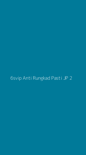 Tampilan Antarmuka Aplikasi 6svip Anti Rungkad Pasti Jp - 2