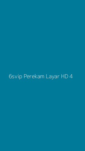 Tampilan Antarmuka Aplikasi 6svip Perekam Layar Hd - 4