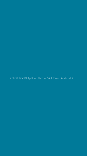 Tampilan Antarmuka Aplikasi 7 Slot Login Aplikasi Daftar Slot Resmi Android - 2