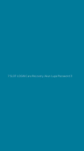 Tampilan Antarmuka Aplikasi 7 Slot Login Cara Recovery Akun Lupa Password - 3