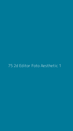 Tampilan Antarmuka Aplikasi 75 2d Editor Foto Aesthetic - 1
