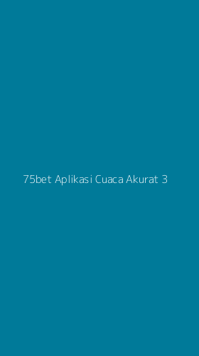 Tampilan Antarmuka Aplikasi 75bet Aplikasi Cuaca Akurat - 3