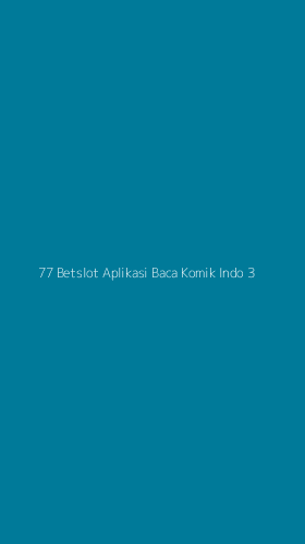Tampilan Antarmuka Aplikasi 77 Betslot Aplikasi Baca Komik Indo - 3