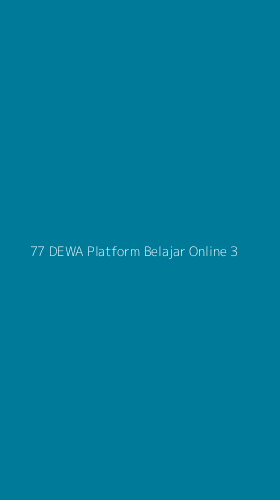 Tampilan Antarmuka Aplikasi 77 Dewa Platform Belajar Online - 3