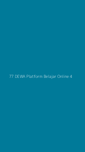 Tampilan Antarmuka Aplikasi 77 Dewa Platform Belajar Online - 4