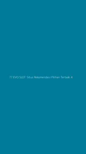Tampilan Antarmuka Aplikasi 77 Evo Slot Situs Rekomendasi Pilihan Terbaik - 4