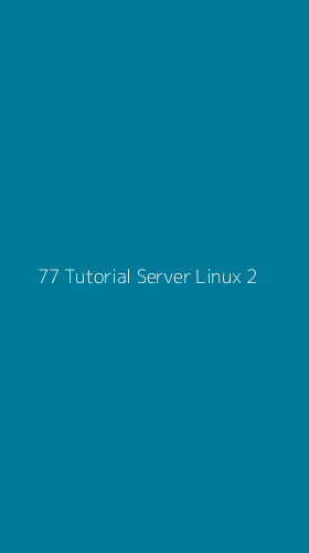 Tampilan Antarmuka Aplikasi 77 Tutorial Server Linux - 2