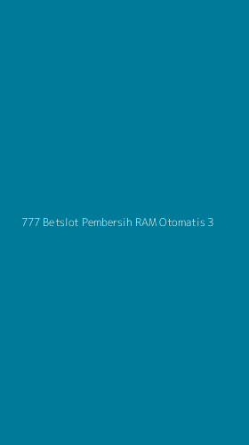 Tampilan Antarmuka Aplikasi 777 Betslot Pembersih Ram Otomatis - 3