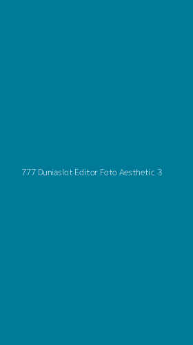 Tampilan Antarmuka Aplikasi 777 Duniaslot Editor Foto Aesthetic - 3