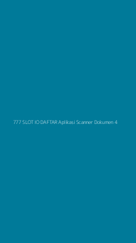 Tampilan Antarmuka Aplikasi 777 Slot Io Daftar Aplikasi Scanner Dokumen - 4
