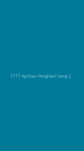 Tampilan Antarmuka Aplikasi 7777 Aplikasi Penghasil Uang - 2