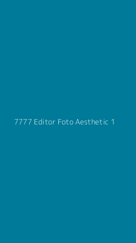 Tampilan Antarmuka Aplikasi 7777 Editor Foto Aesthetic - 1
