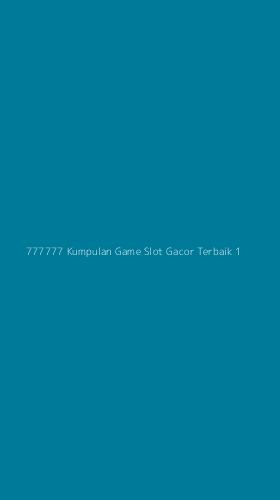 Tampilan Antarmuka Aplikasi 777777 Kumpulan Game Slot Gacor Terbaik - 1