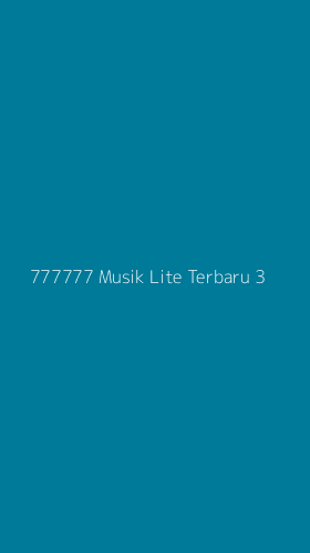 Tampilan Antarmuka Aplikasi 777777 Musik Lite Terbaru - 3