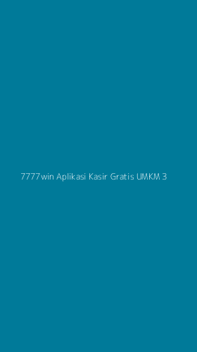 Tampilan Antarmuka Aplikasi 7777win Aplikasi Kasir Gratis Umkm - 3