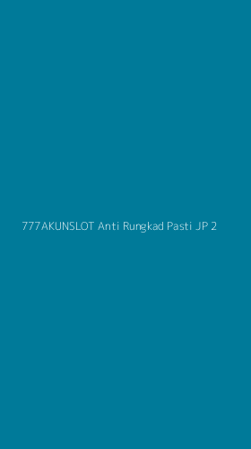 Tampilan Antarmuka Aplikasi 777akunslot Anti Rungkad Pasti Jp - 2