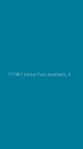 Tampilan Antarmuka Aplikasi 777bet Editor Foto Aesthetic - 3