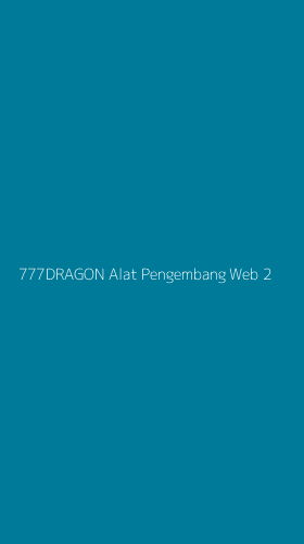 Tampilan Antarmuka Aplikasi 777dragon Alat Pengembang Web - 2