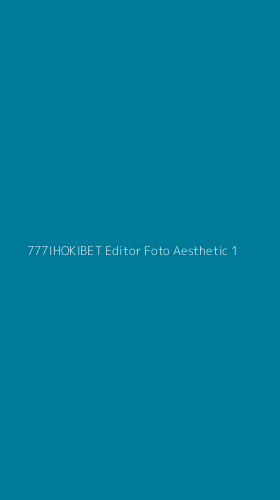 Tampilan Antarmuka Aplikasi 777ihokibet Editor Foto Aesthetic - 1