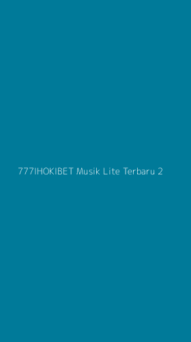Tampilan Antarmuka Aplikasi 777ihokibet Musik Lite Terbaru - 2