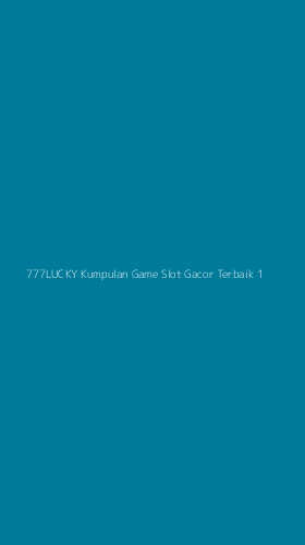 Tampilan Antarmuka Aplikasi 777lucky Kumpulan Game Slot Gacor Terbaik - 1