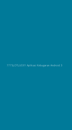 Tampilan Antarmuka Aplikasi 777slotlucky Aplikasi Kebugaran Android - 3