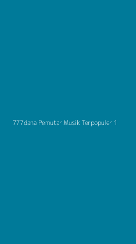 Tampilan Antarmuka Aplikasi 777dana Pemutar Musik Terpopuler - 1