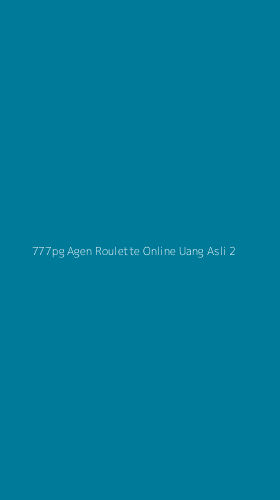 Tampilan Antarmuka Aplikasi 777pg Agen Roulette Online Uang Asli - 2