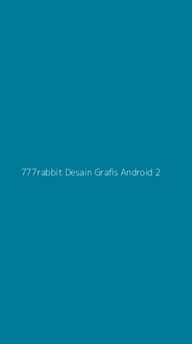 Tampilan Antarmuka Aplikasi 777rabbit Desain Grafis Android - 2