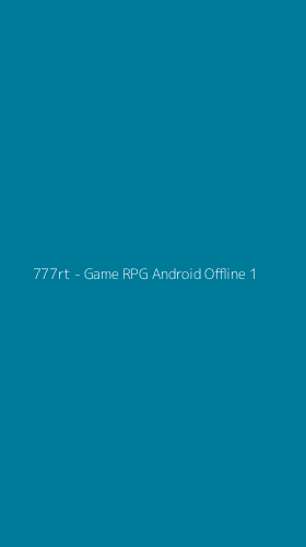 Tampilan Antarmuka Aplikasi 777rt - Game RPG Android Offline - 1