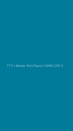 Tampilan Antarmuka Aplikasi 777rt Bandar Bola Deposit Dana Ovo - 3
