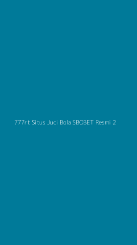 Tampilan Antarmuka Aplikasi 777rt Situs Judi Bola Sbobet Resmi - 2