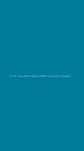 Tampilan Antarmuka Aplikasi 777rt Situs Resmi Bonus Referral Seumur Hidup - 1