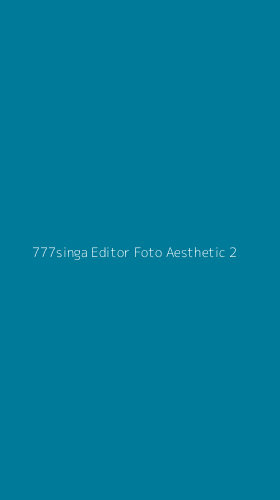 Tampilan Antarmuka Aplikasi 777singa Editor Foto Aesthetic - 2