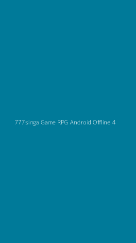 Tampilan Antarmuka Aplikasi 777singa Game Rpg Android Offline - 4