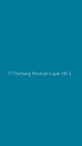 Tampilan Antarmuka Aplikasi 777terbang Perekam Layar Hd - 3