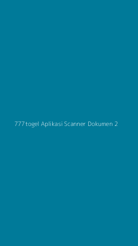 Tampilan Antarmuka Aplikasi 777togel Aplikasi Scanner Dokumen - 2