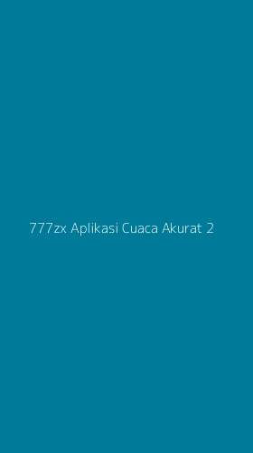 Tampilan Antarmuka Aplikasi 777zx Aplikasi Cuaca Akurat - 2