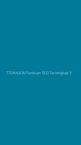 Tampilan Antarmuka Aplikasi 77dragon Panduan Seo Terlengkap - 3
