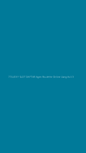 Tampilan Antarmuka Aplikasi 77lucky Slot Daftar Agen Roulette Online Uang Asli - 3