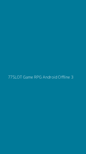 Tampilan Antarmuka Aplikasi 77slot Game Rpg Android Offline - 3