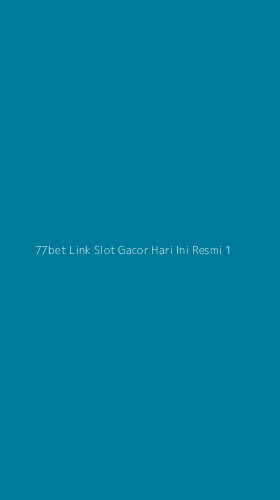 Tampilan Antarmuka Aplikasi 77bet Link Slot Gacor Hari Ini Resmi - 1