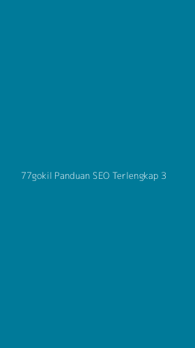 Tampilan Antarmuka Aplikasi 77gokil Panduan Seo Terlengkap - 3