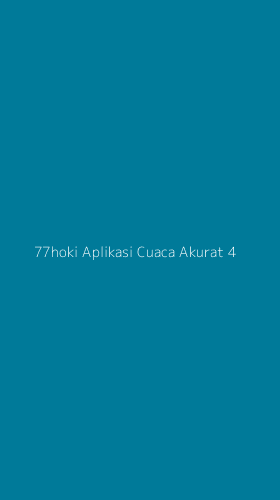 Tampilan Antarmuka Aplikasi 77hoki Aplikasi Cuaca Akurat - 4