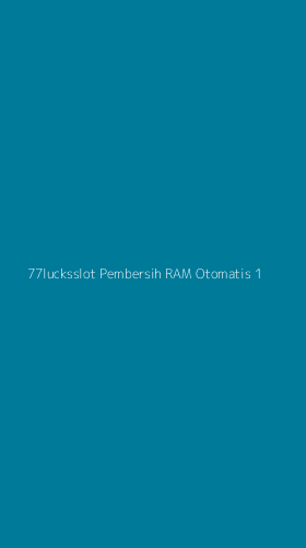 Tampilan Antarmuka Aplikasi 77lucksslot Pembersih Ram Otomatis - 1